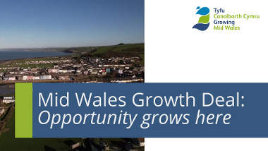 Mid Wales Growth Deal: Opportunity grows here